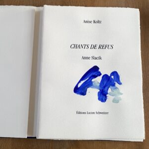 "Chants de refus", de Anise Koltz, Aquarelles de Anne Slacik