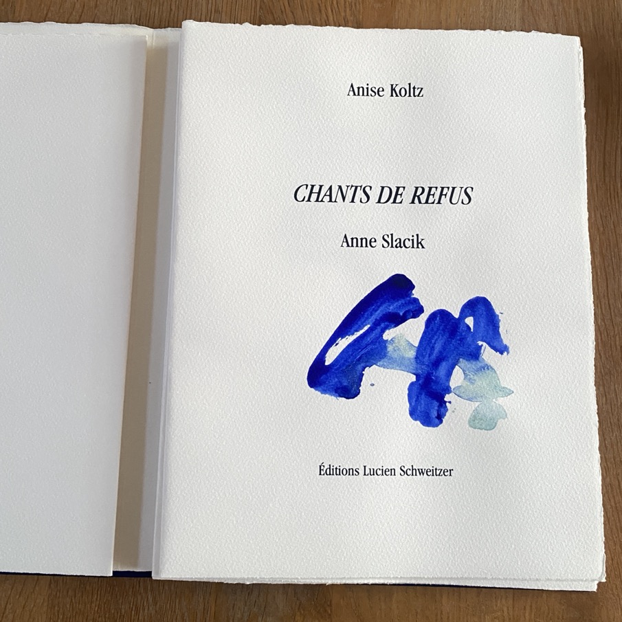 "Chants de refus", de Anise Koltz, Aquarelles de Anne Slacik