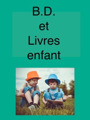 B.D. et Livres enfant