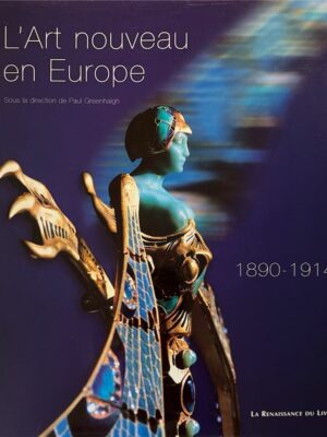 l’art nouveau en europe 1890-1914 /