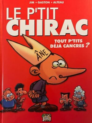 le p’tit chirac tout p’tit déjà cancres? / jim/ gaston/ alteau