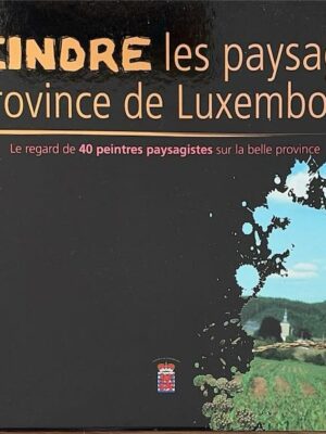 peindre les paysages en province de luxembourg /