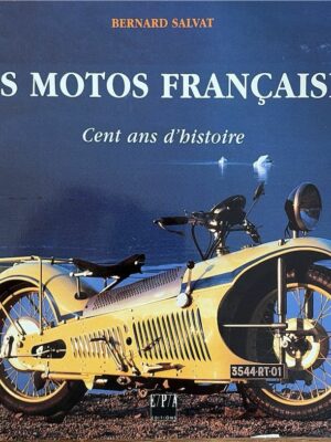 les motos françaises cent ans d'histoire / bernard salvat