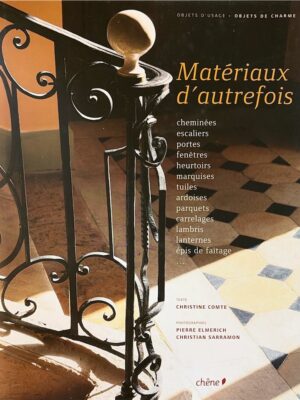 matériaux d'autrefois / christine comte/ pierre elmerich/ christian sarramon