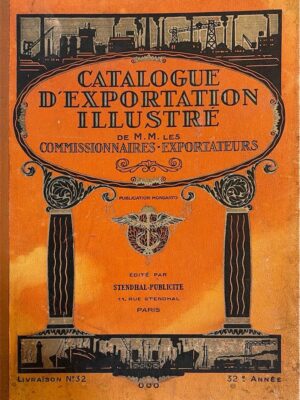 catalogue d’exportation illustré de m.m. les commissionnaires-exportateurs 32e année 1934 /