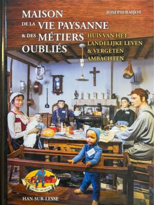 maison de la vie paysanne et des métiers oubliés han-sur-lesse / josepj baijot
