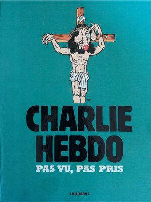 charlie hebdo pas vu, pas pris / les échappés