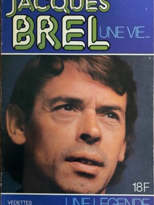 jacques brel une vie une légende / jean jaque