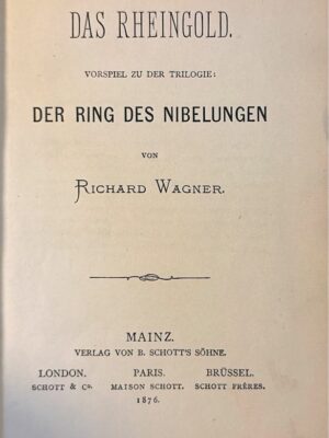 das rheingold (1876),siegfried (1871),götterdäm-merung (1876)/ richard wagner