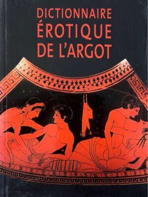 dictionnaire érotique de l'argot / georges lebouc