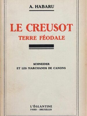 le creusot terre féodale / a. habaru