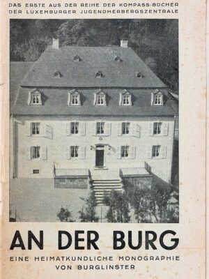 an der burg eine heimatkundliche monographie von burglinster /