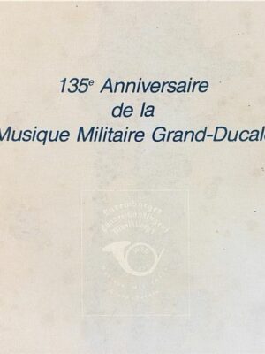135e anniversaire de la musique militaire grand-ducale /