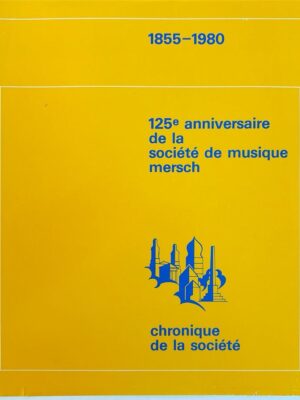 125e anniversaire de la société de musique mersch 1855-1980 /