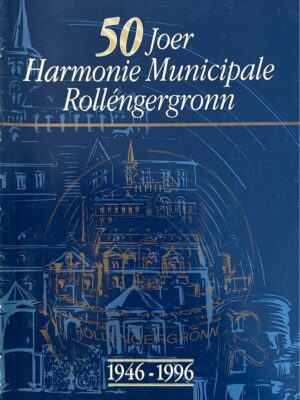 50 joer harmonie municipale rolléngergronn 1946-1996 /
