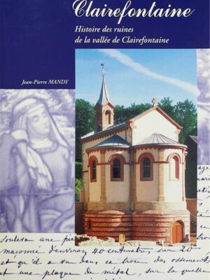 clairefontaine histoire des ruines de la vallée de clairefontaine / jean-pierre mandy