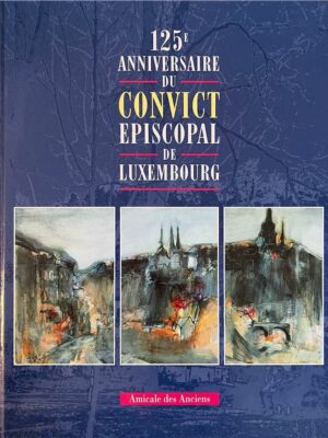 125e anniversaire du convict épiscal de luxembourg /