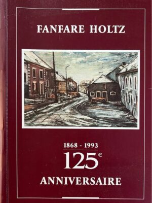 125e anniversaire fanfare holtz 18-68-1993 /