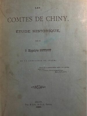 les comtes de chiny étude historique 1880/ hippolyte goffinet