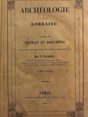 archéologie de la lorraine tome second 1840/ l. beaulieu