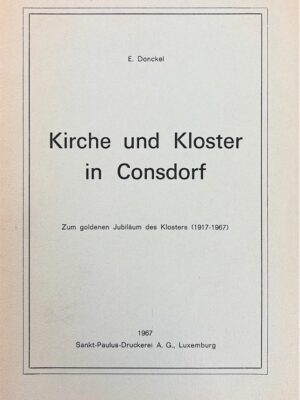kirche und kloster consdorf (1917-1967° / e. donckel