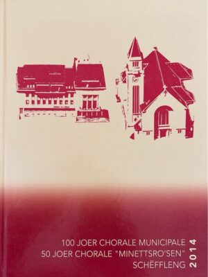100 joer chorale municipale 50 joer chorale « minettsro’sen" schëffleng /