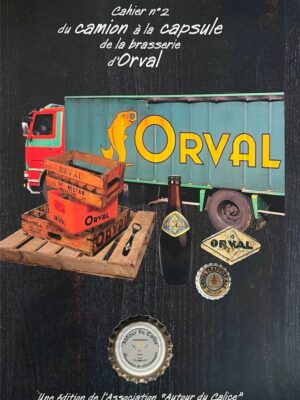 du camion à la capsule de la brasserie d'orval /