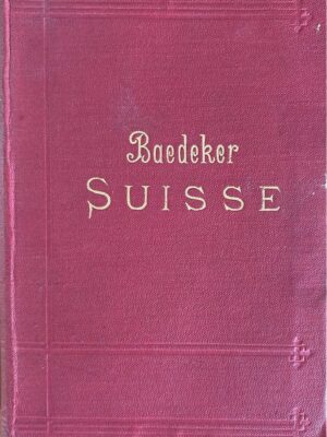 baedeker la suisse 1898 /