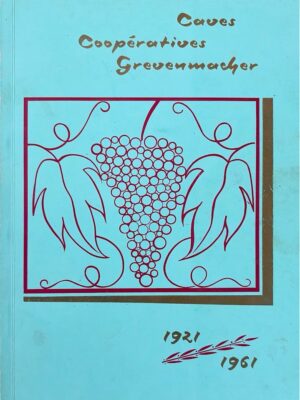 caves coopératives grevenmacher 1921-1961 /