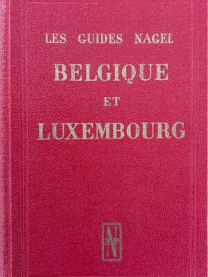 les guides nagel belgique et luxembourg 1958 /