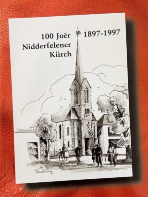 100 joër nidderfelener kiirch 1897-1997 /