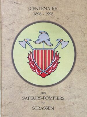 sapuers-pompiers de strassen 1896-1996 /