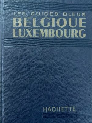 les guides bleus belgique luxembourg 1958 /
